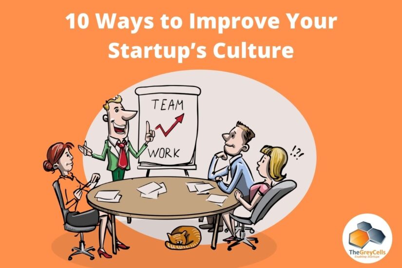 10 Ways to Improve Your Startup’s culture