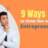 9 Ways to Think Like an Entrepreneur