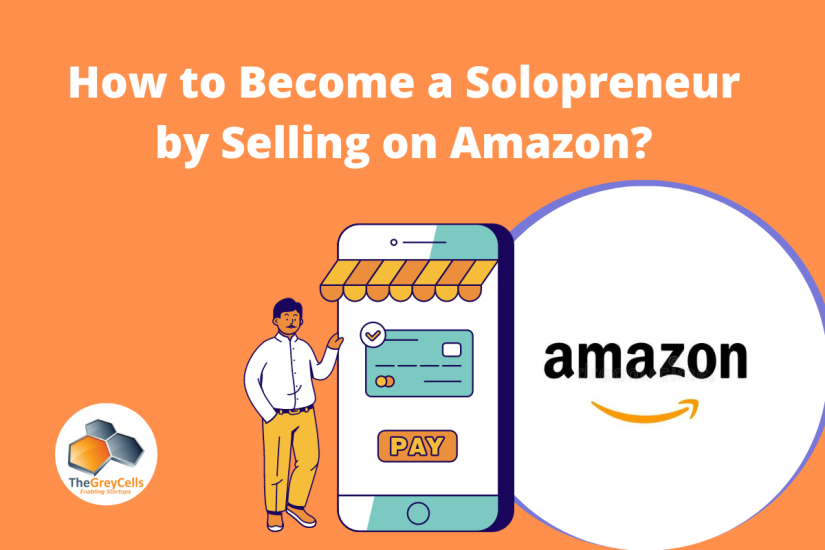 Startup Idea – How You Can Become a Solopreneur by Selling Products on Amazon?