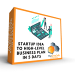 Startup Idea to High Level Business Plan in 5 Days