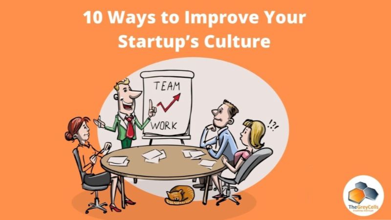 10 Ways to Improve your Startup's Culture