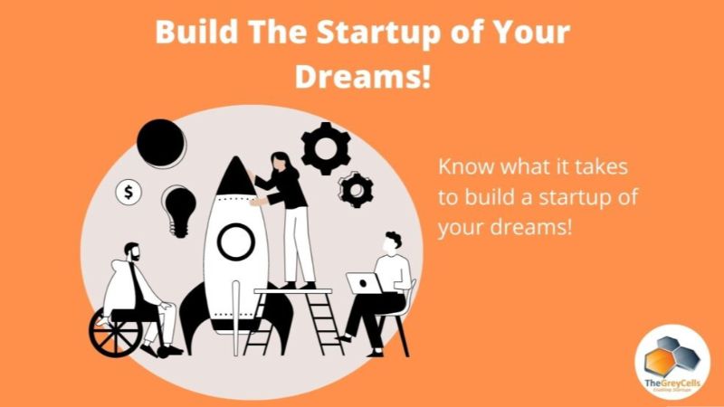 Build The Startup of Your Dreams!