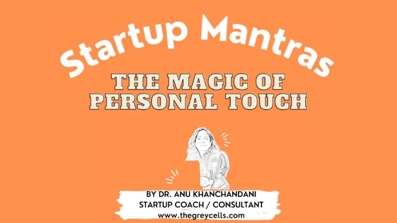 Startup Mantras Podcast - The Magic of Personal Touch