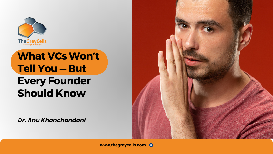 What VCs Won’t Tell You — But Every Startup Founder Must Know